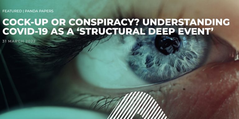Cock-up or Conspiracy? Understanding COVID-19 as a ‘Structural Deep Event’