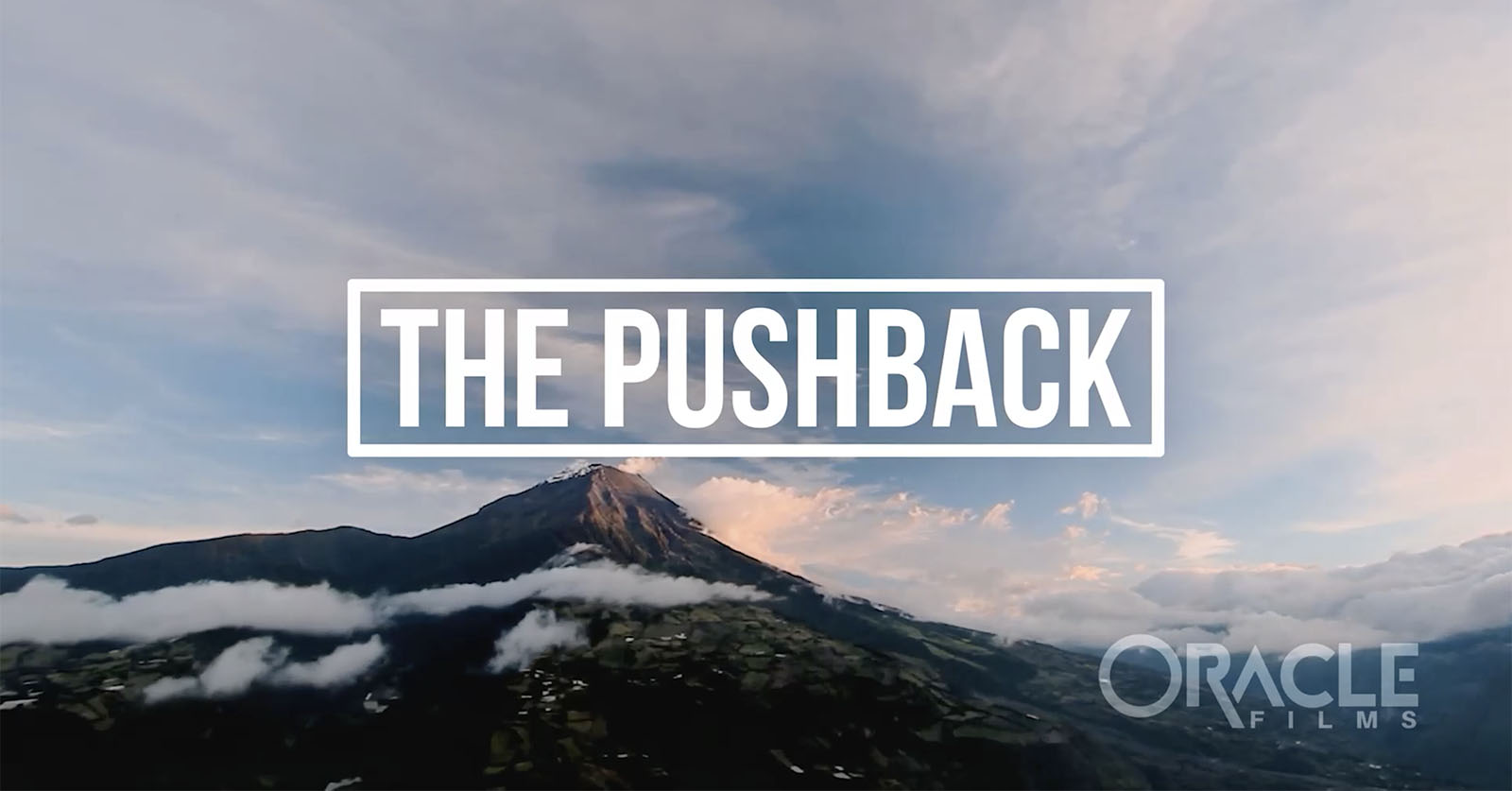 The Pushback – Oracle Films
